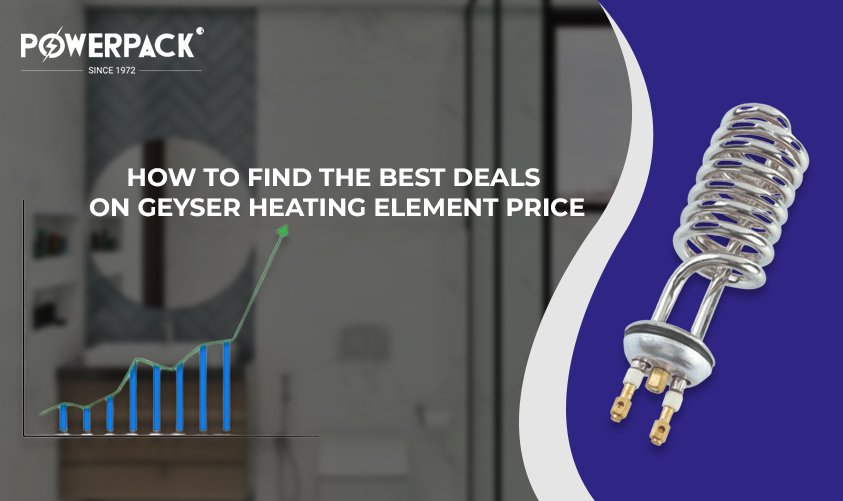 How to Find the Best Deals on Geyser Heating Element Price